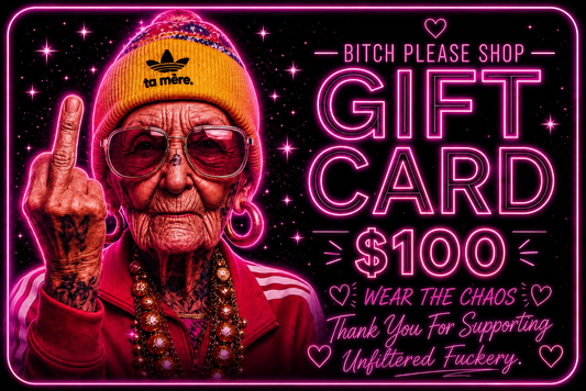 Bitch Please Apparel Gift Card
