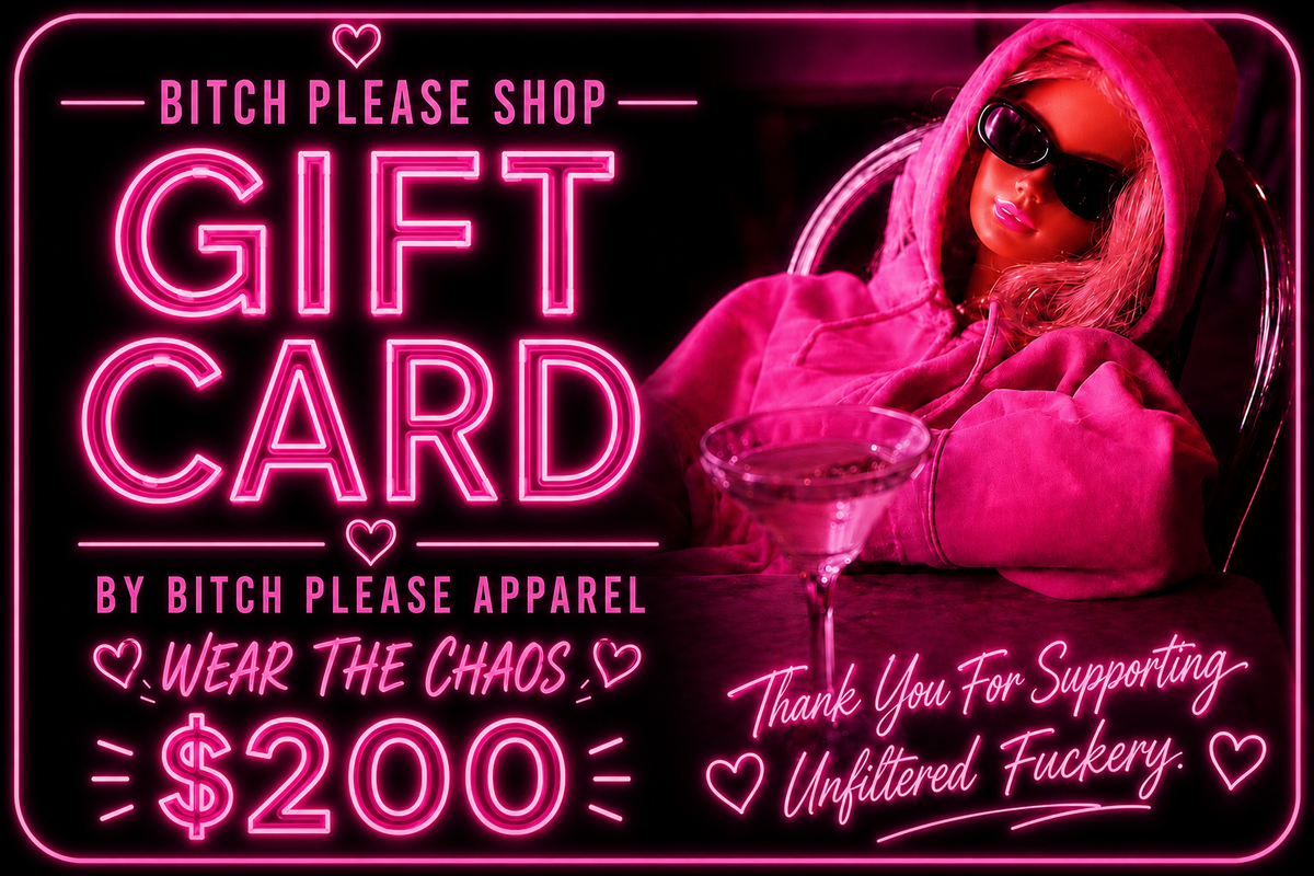 Bitch Please Gift Card